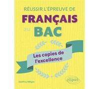 Réussir au bac de français - Les copies de l'excellence - Geoffrey Miltgen - Ellipses - broché - Scolaire / Universitaire