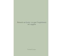 Réussir au lycée : ce que l’expérience m’a appris