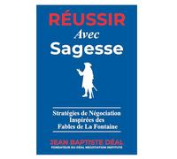 Réussir avec Sagesse Stratégies de Négociation Inspirées des Fables de La Fontaine