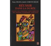 Reussir dans la duree. lecons sur l'avantage concurrentiel des Leçons sur l'avantage concurrentiel des grandes entreprises familiales - Danny Miller - Presses De L'universite Laval - broché - Etude
