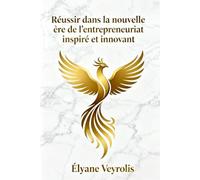 Réussir dans la nouvelle ère de l’entrepreneuriat inspiré et innovant