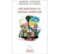 Réussir dans un monde complexe - Robert Axelrod - Odile Jacob - broché - Essai
