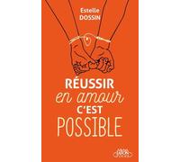 Réussir En Amour C'est Possible
