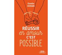 Réussir en amour c'est possible