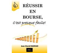 Réussir en bourse c est presque facile - Jean-David Haddad - Jdh-1001 Reponses - broché - Etude
