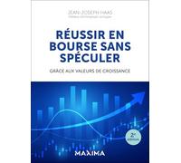 Jean-Joseph Haas – Réussir en bourse sans spéculer – Grâce aux valeurs de croissance – 2e éd.