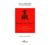 Réussir En Chine ? - L'expérience D'une "Longue Marche" De 30 Ans