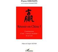 Réussir En Chine ? - L'expérience D'une "Longue Marche" De 30 Ans | Occasion
