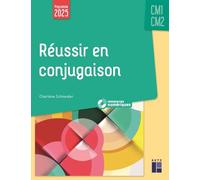 Réussir en en conjugaison CM1-CM2 (+ ressources numériques) - Nouvelle édition conforme aux programmes 2025