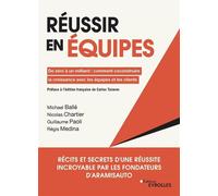 Réussir en équipes De zéro à un milliard : comment coconstruire la croissance avec les équipes et les clients - Michael Ballé - Eyrolles - broché - Etude