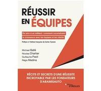 Réussir en équipes: De zéro à un milliard : comment coconstruire la croissance avec les équipes et les clients
