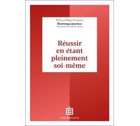 Réussir En Étant Pleinement Soi-Même