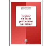 Réussir en étant pleinement soi-même Dominique Jeanteur (Auteur)
