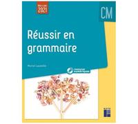 Réussir En Grammaire Au Cm + Ressources Numériques