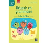 Réussir En Grammaire Ce2 - Cahier De L'élève