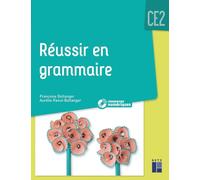 Réussir en grammaire CE2 (+ ressources numériques)