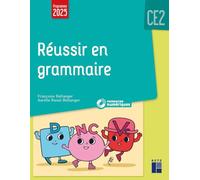 Réussir en grammaire CE2 (+ ressources numériques) - Nouvelle édition conforme aux programmes 2025