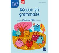Réussir en grammaire CM2 - Cahier de l'élève (édition 2025)