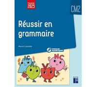 Réussir en grammaire CM2 programmes 2026 - + ressources numériques