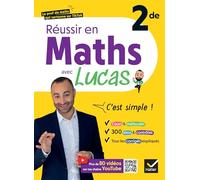 Réussir en maths 2de avec Lucas - C'est simple ! Avec plus de 80 vidéos pour tout comprendre - Lucas Markarian - Hatier - broché - Scolaire / Universitaire