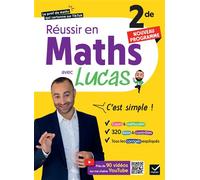Réussir en Maths 2de avec Lucas - C'est simple ! - Nouveau Programme Avec plus de 80 vidéos pour tout comprendre - Lucas Markarian - Hatier - broché - Scolaire / Universitaire