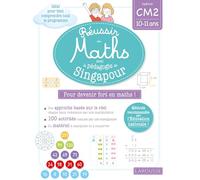 Réussir En Maths Avec Montessori Et La Pédagogie De Singapour - Spécial Cm2 10-11 Ans