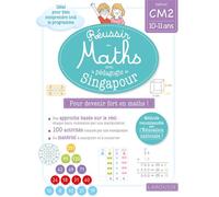 Réussir en maths avec Montessori et la pédagogie de Singapour – Spécial CM2 10-11 ans – Édition 2020