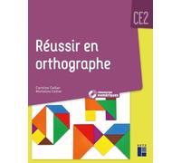 Réussir en orthographe CE2