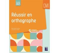Réussir en orthographe CM1 - Programmes 2025 - + ressources numériques - Micheline Cellier-Gelly - Retz Eds - broché - Manuel