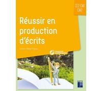 Réussir En Production D'écrits Ce2-Cm1-Cm2