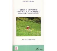 Réussir et comprendre la pédagogie de l'alternance Des maisons familiales rurales - Jean-Claude Gimonet - L'harmattan - broché - Etude