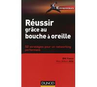 Réussir grâce au bouche à oreille - 52 stratégies pour un networking performant: 52 stratégies pour un networking performant