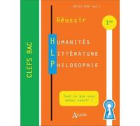 Réussir Humanités Littérature Philosophie 1re