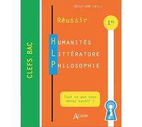 Réussir Humanités Littérature Philosophie - Première