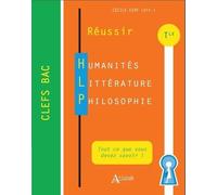 Réussir Humanités, Littérature, Philosophie Tle