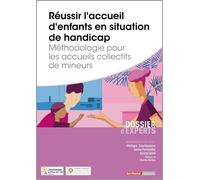 Réussir l'accueil d'enfants en situation de handicap - Méthodologie pour les accueils collectifs de mineurs