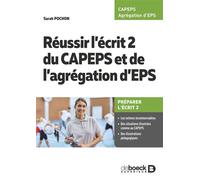 Réussir l’écrit 2 du CAPEPS et l'agrégation d’EPS - POCHON SARAH - De Boeck Supérieur - ebook (ePub) - Guide