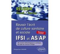 Réussir l’écrit de culture sanitaire et sociale aux concours IFSI et AS/AP - Philippe-Jean Quillien - Ellipses - broché - Scolaire / Universitaire