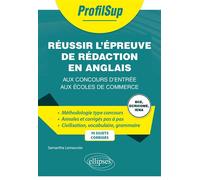 Réussir l’épreuve de rédaction en anglais aux concours d’entrée aux écoles de commerce Bce, ecricome, iena - Samantha Lemeunier - Ellipses - broché - Scolaire / Universitaire