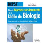 Réussir l’épreuve sur documents de la khôlle de Biologie en BCPST - Se préparer à l'oral de Biologie d'Agro-Véto nouvelle épreuve de 2015 - Jean-Yves Nogret - Ellipses - broché - Scolaire / Universita