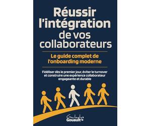 Réussir l’intégration de vos collaborateurs: Le guide complet de l’onboarding moderne