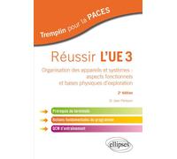 Réussir l’UE 3 Organisation des appareils et systèmes, aspects fonctionnels et bases physiques d'exploration : prérequis de terminale, notions fondamentales du programme, QCM d'entraînement - Jean Pér