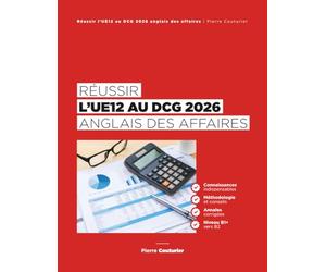 Réussir l’UE12 du DCG 2026 Anglais des affaires: Connaissances indispensables | Méthodologie et conseils | Annales corrigées | Niveau B1+ vers B2