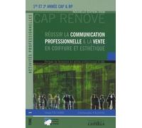 Réussir la communication professionnelle & la vente en coiffure et esthétique 1re et 2e année CAP & BP: Tome 1