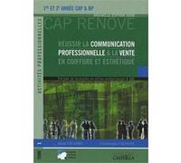 Réussir la communication professionnelle & la vente en coiffure et esthétique 1re et 2e année CAP & BP: Tome 1