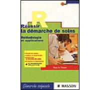 Réussir la démarche de soins Méthodologie et applications - Katy Le Neurès - Elsevier Masson - broché - Etude