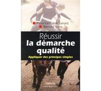 Réussir la démarche qualité Florence Gillet-Goinard (Auteur), Bernard Seno (Auteur)