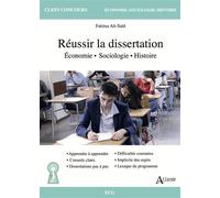 Réussir la dissertation d'économie, sociologie et histoire - ECG - Fatima Aït-Saïd - Atlande Eds - broché - Scolaire / Universitaire