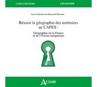 Réussir la Géographie des territoires au Capes: Géographie de la France et de l'Union européenne