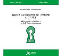 Réussir la Géographie des territoires au Capes: Géographie de la France et de l'Union européenne